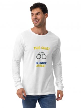 This Shirt Is Under Arrest | Funny Handcuffs Police Humor Tee (Unisex)