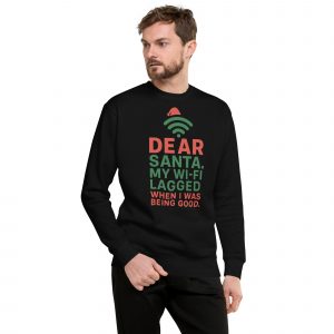 unisex-premium-sweatshirt-black-front-69342b00866bf.jpg Dear Santa My Wifi Lagged When I was Being Good | Unisex Fleece Sweatshirt
